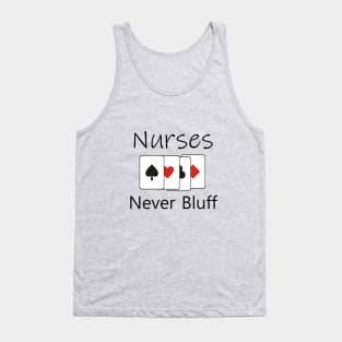 Nurses never bluff Tank Top